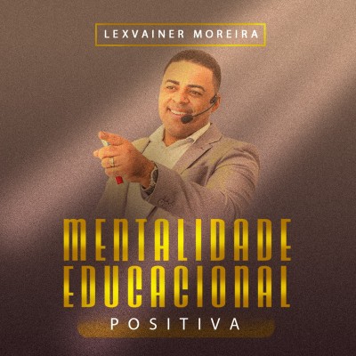 MENTALIDADE EDUCACIONAL POSITIVA
